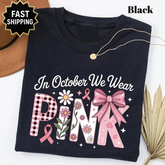 Tops - In October We Wear Pink Shirt, Graphic Breast Cancer Awareness Shirt